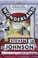 Wonderland: How Play Made the Modern- hardcover, Steven Johnson, 0399184481, new
