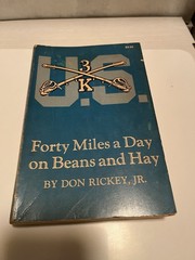 FORTY MILES A DAY ON BEANS AND HAY by Don Rickey Jr. TPB 1972 US Army 1st Print