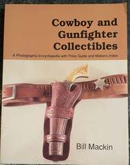 Cowboy and Gunfighter Collectibles by Bill Mackin , 1989, 172 pages, nearly new