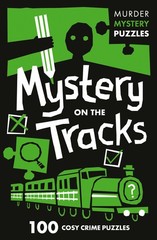 Collins Murder Mystery Puzzles – Mystery on the Tracks: 100 logic puzzles to…