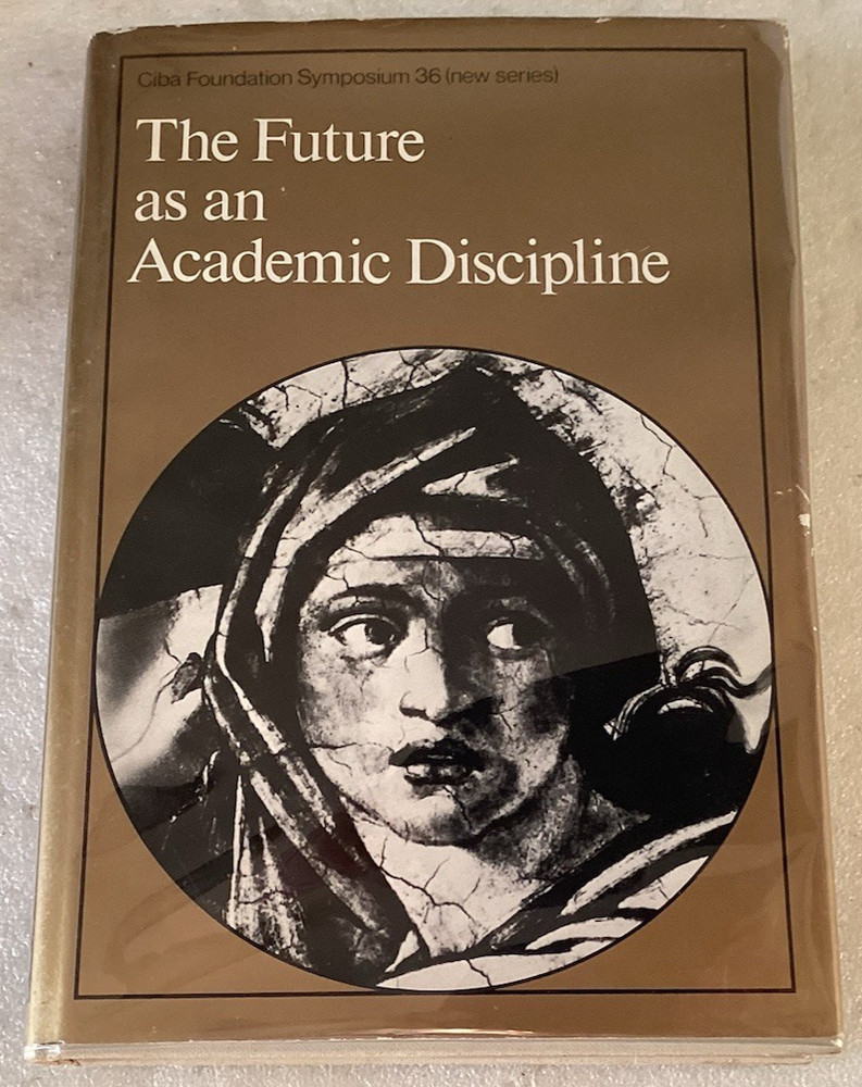 The Future As an Academic Discipline (CIBA FOUNDATION SYMPOSIUM 36) GOOD+ HC/DJ