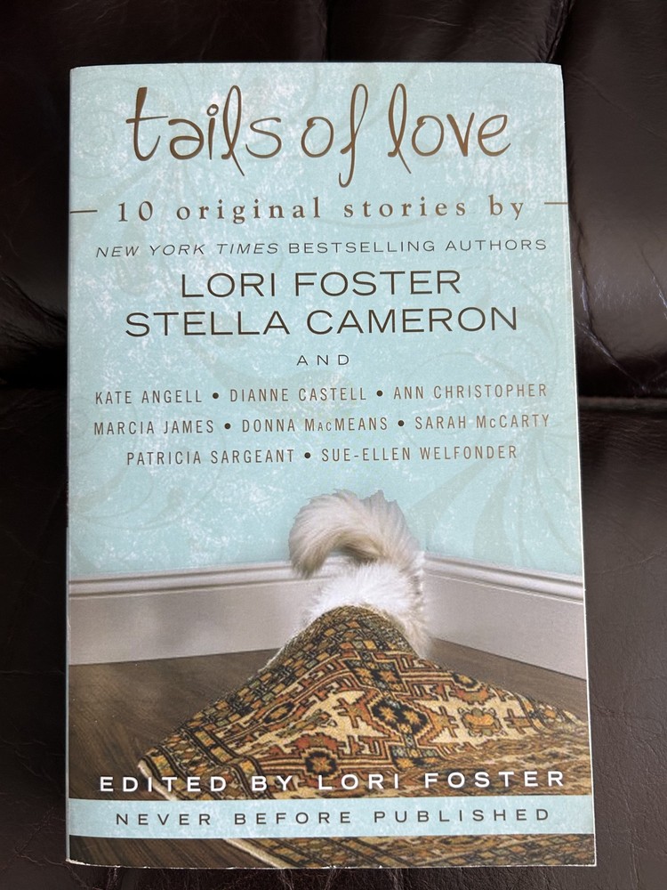 Tails of Love by Donna MacMeans, Lori Foster, Stella Cameron, Sarah McCarty and