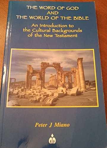 The Word of God and the World of the – Paperback, by Peter J. Miano – Very Good