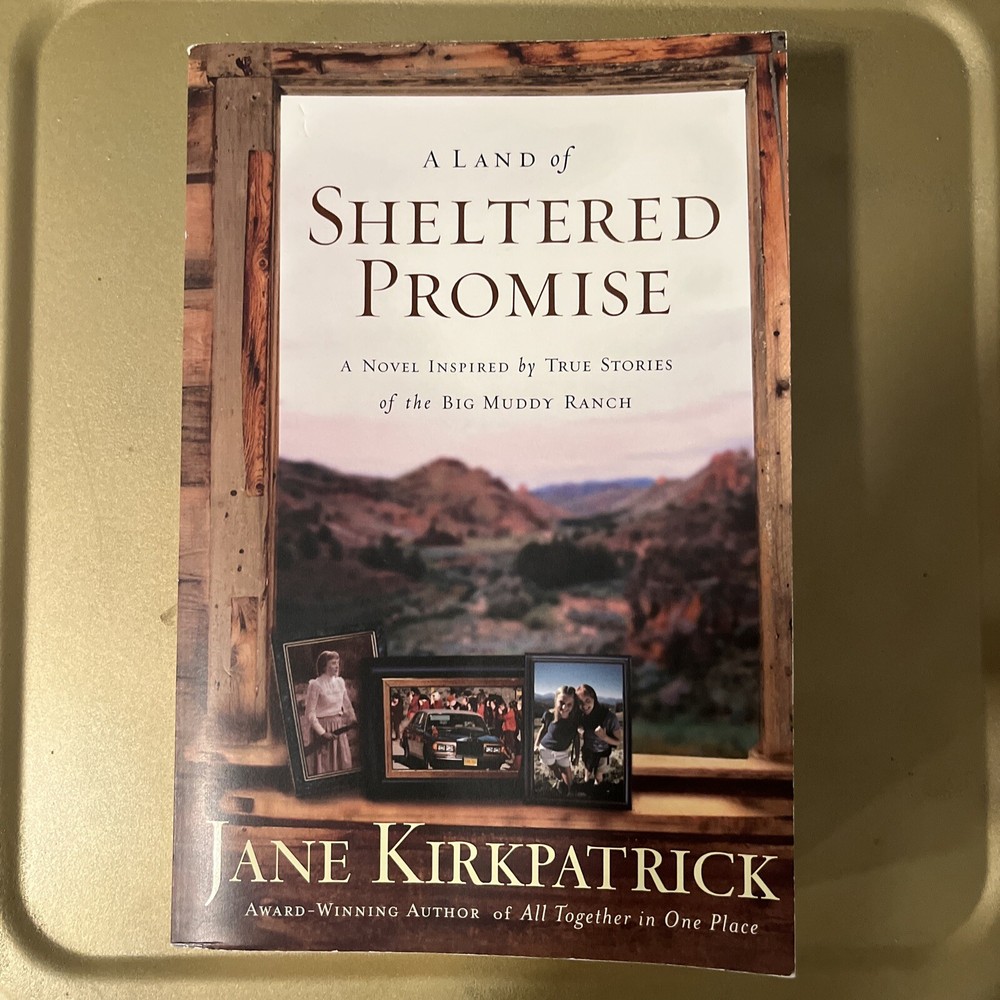 A Land of Sheltered Promise by Jane Kirkpatrick (2005, Trade Paperback)