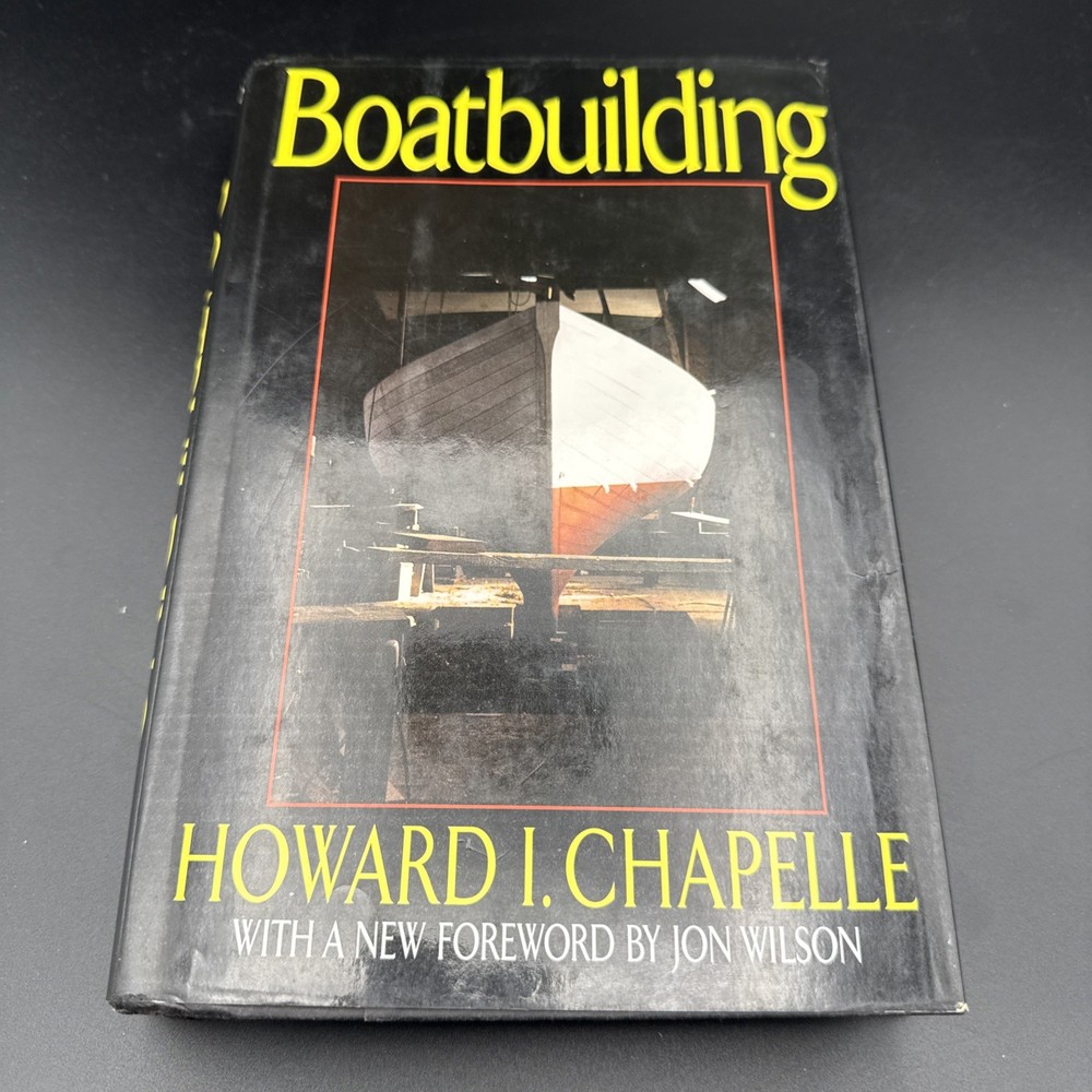 Boatbuilding : A Complete Handbook of Wooden Boat Construction by Howard I….