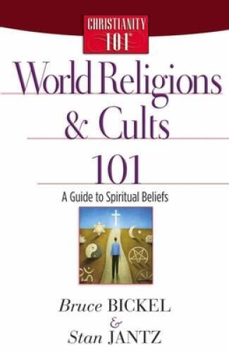 World Religions and Cults 101: A Guide to Spiritual Beliefs (Christi – VERY GOOD