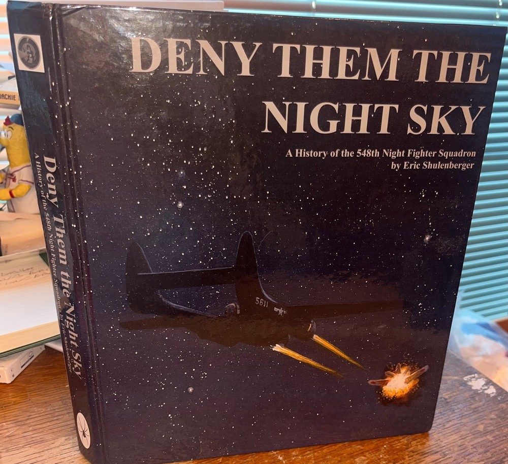 Deny Them the Night Sky: A History of the 548th Night Fighter Squadron WW2 Book