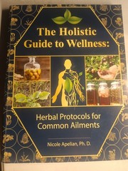 The Holistic Guide to Wellness : Herbal Protocols for Common Ailments Paperback
