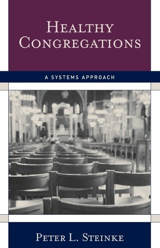 Healthy Congregations: A Systems App… by Peter L. Steinke Paperback / softback