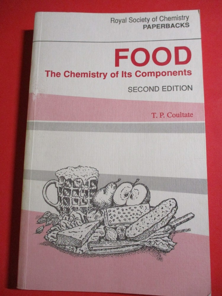 Food : The Chemistry of Its Components 2nd Ed. by T. P. Coultate SC 1990