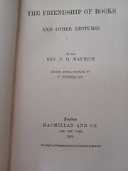 The Friendship of Books and other lectures by Rev F.D. Maurice 1889 Hardcover
