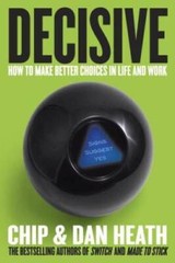 Decisive: How to Make Better Choices in Life and Work – Hardcover – GOOD