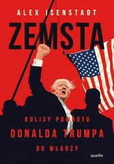 Zemsta. Kulisy powrotu Donalda Trumpa do władzy – Alex Isenstadt