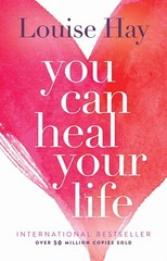You Can Heal Your Life – paperback Hay, Louise