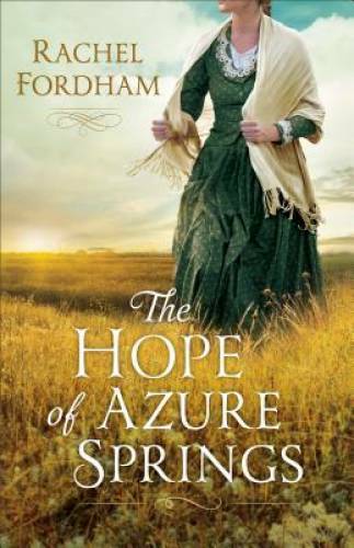 The Hope of Azure Springs – Paperback By Fordham, Rachel – GOOD