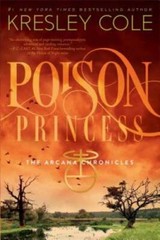 Poison Princess (Arcana Chronicles, Book 1) – Hardcover By Cole, Kresley – GOOD