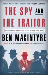 The Spy and the Traitor: The Greatest Espionage Story of – VERY GOOD