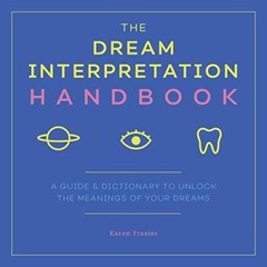 The Dream Interpretation Handbook: A Guide and Dictionary to Unlock the M – GOOD