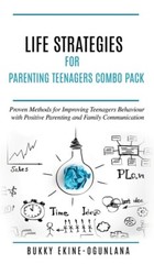Life Strategies For Parenting Teenagers 4-In-1 Combo Pack: Positive Parenti…