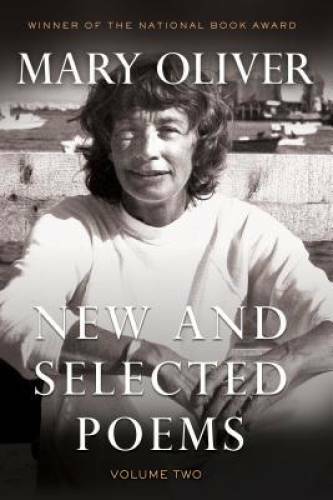 New and Selected Poems, Vol. 2 – Paperback By Oliver, Mary – GOOD
