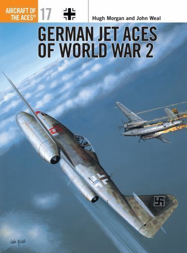 German Jet Aces of World War 2 (Osprey Aircraft of the Aces No 17) – Morgan, Hug