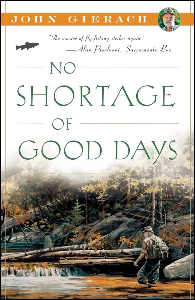No Shortage of Good Days (John Gierach’s Fly-fishing Library)