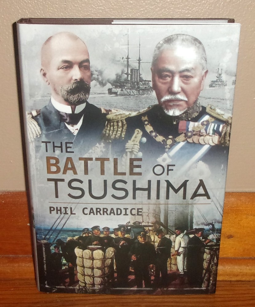 THE BATTLE OF TSUSHIMA-Russo-Japanese War-Carradice-BRAND NEW 1st UK HC w/DJ!