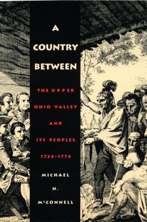 A Country Between : The Upper Ohio Valley and Its Peoples, 1724-1