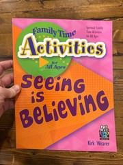 Family Time Activities for All Ages Seeing is Believing