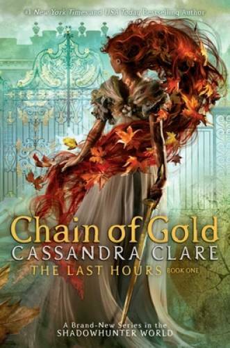 Chain of Gold (The Last Hours) – Hardcover By Clare, Cassandra – VERY GOOD