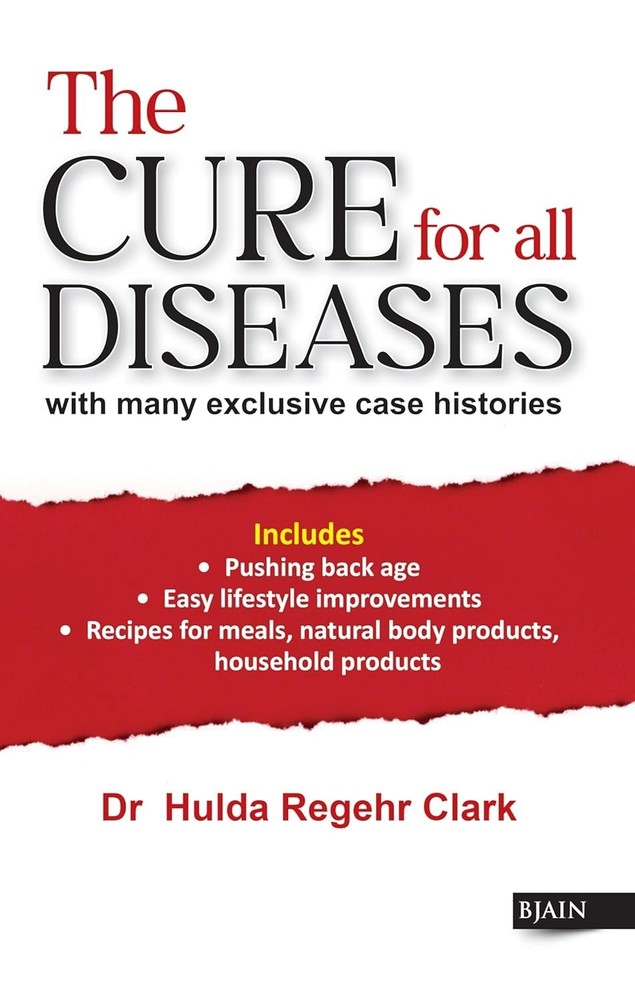 The Cure for All Diseases – with Many Exclusive Case Histories