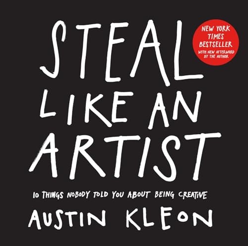 Steal Like an Artist: 10 Things by Austin Kleon NEW Paperback