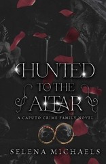 Hunted to the Altar: A Caputo Crime Family Novel by Selena Michaels Paperback Bo