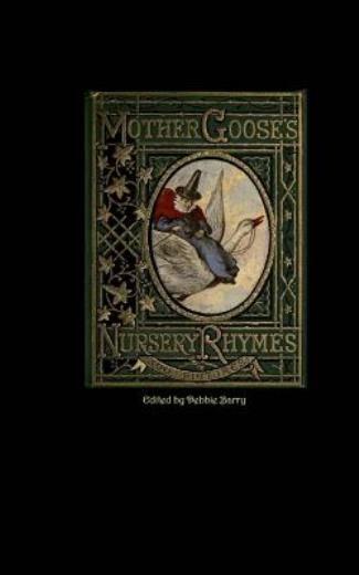 Mother Goose’s Nursery Rhymes