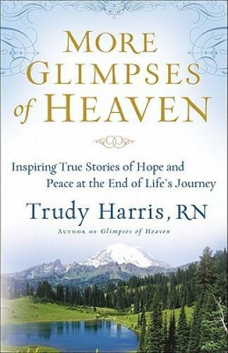More Glimpses of Heaven: Inspiring True Stories of Hope and Peace at – VERY GOOD