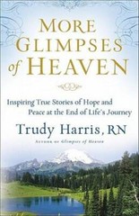 More Glimpses of Heaven: Inspiring True Stories of Hope and Peace at – VERY GOOD