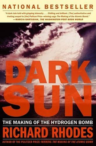 Dark Sun: The Making of the Hydrogen Bomb – Paperback By Rhodes, Richard – GOOD