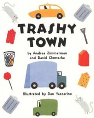 Trashy Town – Hardcover By Zimmerman, Andrea – GOOD