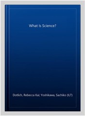 What Is Science?, Paperback by Dotlich, Rebecca Kai; Yoshikawa, Sachiko (ILT)…