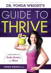 Dr. Vonda Wright’s Guide to Thrive by Dr. Vonda Wright MD