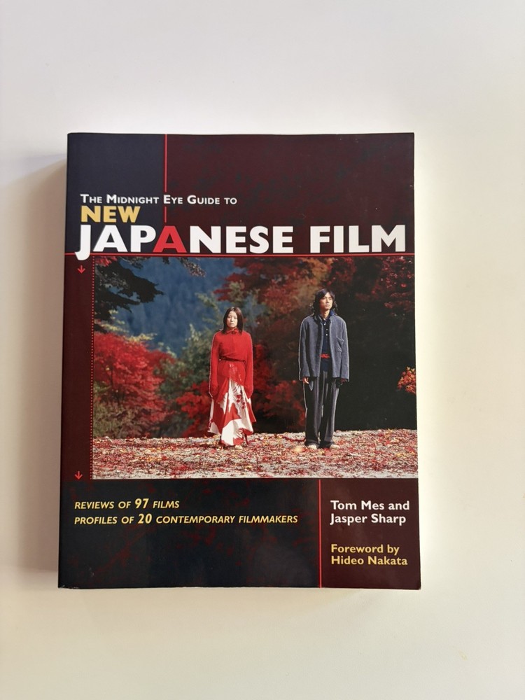 The Midnight Eye Guide to New Japanese Film by Tom Mes, Jasper Sharp [2004]