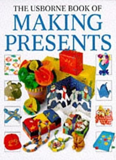 The Usborne Book of Making Presents (How to Make) By Ray Gibson