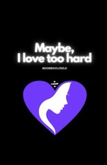 Sara Sheehan Maybe, I Love Too Hard (Paperback) (UK IMPORT)