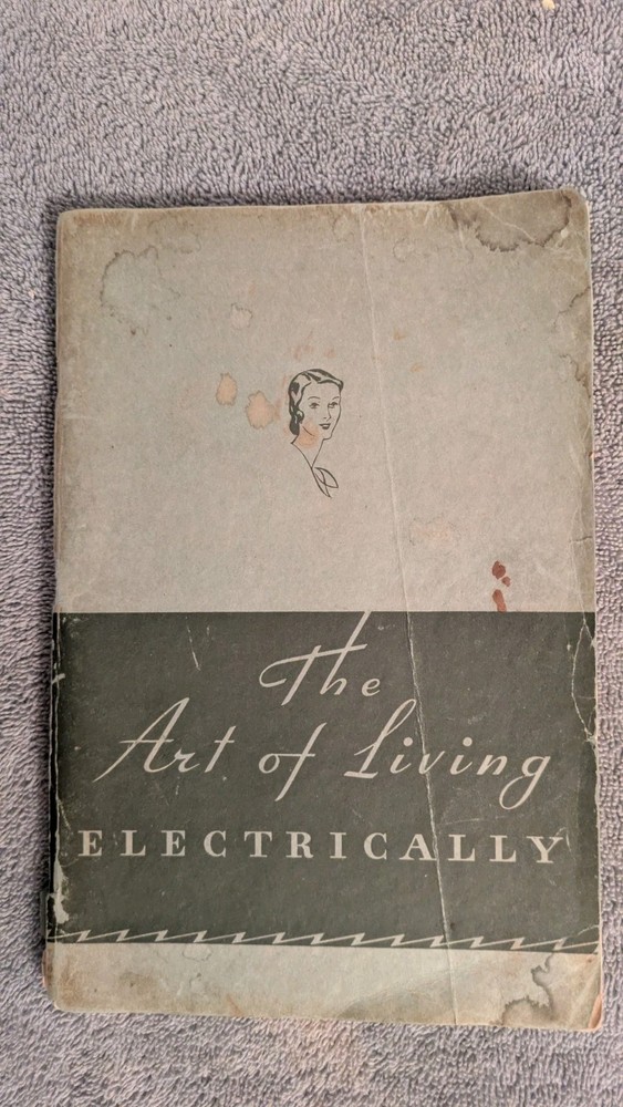 THE ART OF LIVING ELECTRICALLY: Handbook for the Modern Homemaker, 154 Recipes