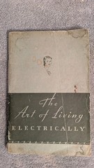 THE ART OF LIVING ELECTRICALLY: Handbook for the Modern Homemaker, 154 Recipes