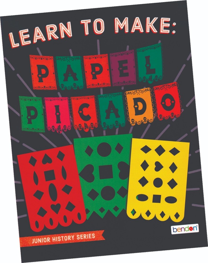 „LEARN TO MAKE PAPEL PICADO”, BOOK BY BENDON INC.