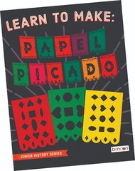 „LEARN TO MAKE PAPEL PICADO”, BOOK BY BENDON INC.