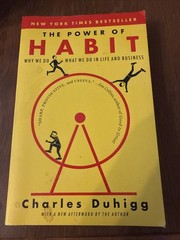 Power of Habit : Why We Do What We Do in Life and Business by Charles Duhigg