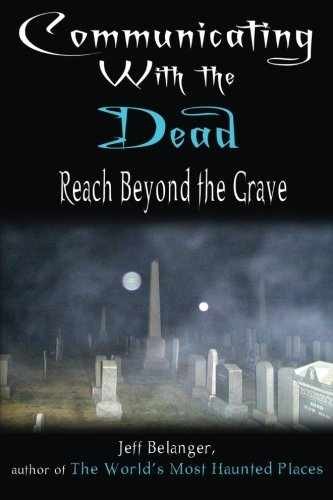 Communicating With the Dead: Reach – Paperback, by Belanger Jeff – Very Good