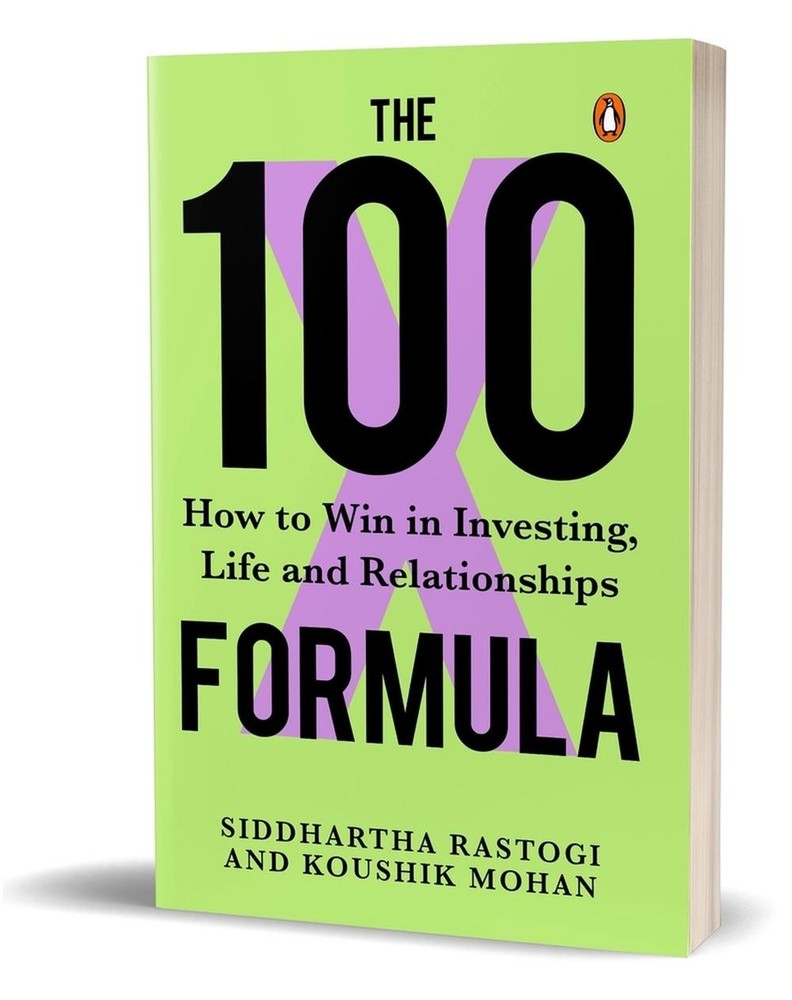 The 100X Formula: How to Win in Investing, Life and Relationships by Siddhartha